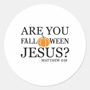 Sticker Rond Es-Tu Tombé Quand Jésus Drôle Foi Chrétienne Ha
