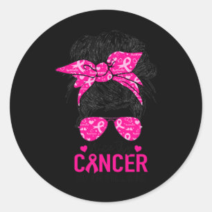 Sticker Rond Essayez le cancer Mais je suis toujours là Décerné