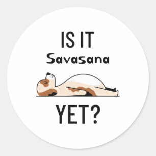 Sticker Rond Est-ce déjà Savasana Chien de yoga