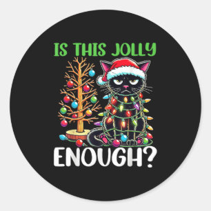 Sticker Rond Est-Ce Que C'Est Assez Jolly Assez Drôle Chat Noir