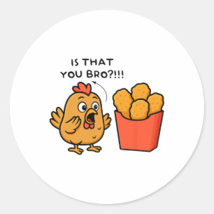 Sticker Rond Est-ce toi, frère, amateur de nuggets de poulet po