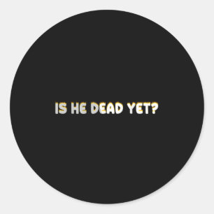 Sticker Rond Est-Il Vintage Mort Et Dit Drôle Humour Sombre ?
