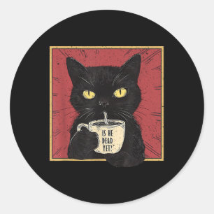 Sticker Rond Est-Il Vintage Mort Mais Drôle Chat
