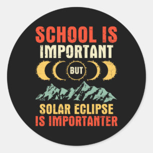 Sticker Rond Est Important, Mais L'Éclipse Solaire Totale Est I