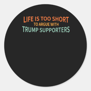Sticker Rond Est Trop Court Pour Parler Avec Les Partisans De T