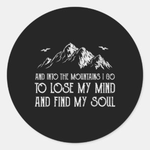 Sticker Rond Et dans les montagnes, je vais pour perdre mon esp