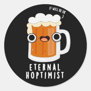 Sticker Rond Eternal Hoptimist Funny Beer Pun Dark BG