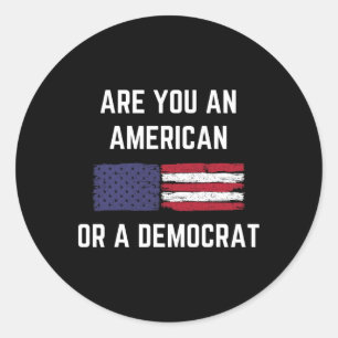 Sticker Rond Êtes-vous un Américain ou un Démocrate Patriotique