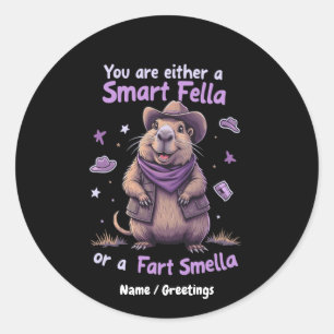 Sticker Rond Êtes-vous une Smart Fella ou une Fart Smella Funny