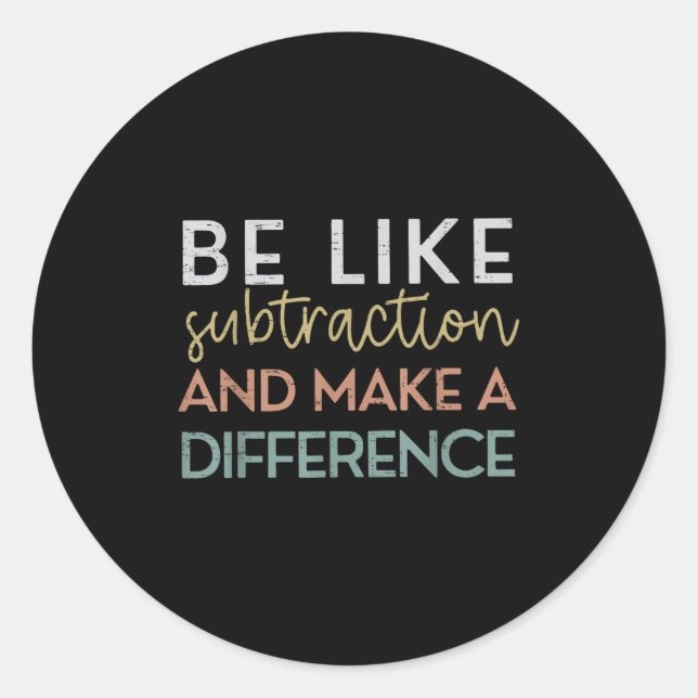 Sticker Rond Être Comme La Subtraction Et Faire Une Différence  (Devant)