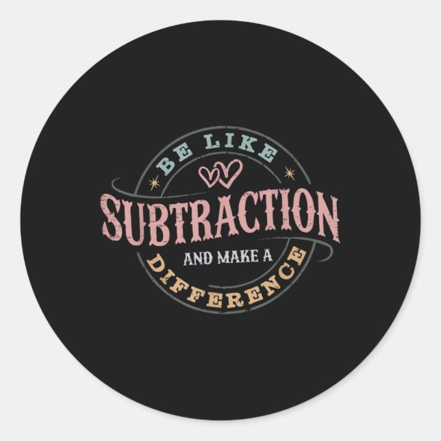 Sticker Rond Être Comme La Subtraction Et Faire Une Différence  (Devant)