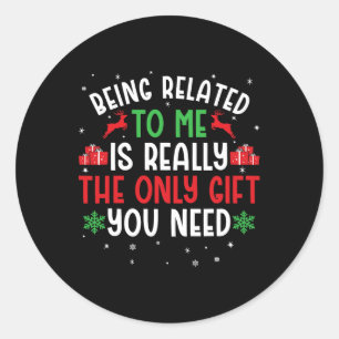 Sticker Rond Etre Lié À Moi Drôle Noël Tee Famille Cou