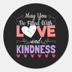 Sticker Rond Être rempli d'amour et de gentillesse - Positivité