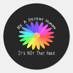 Sticker Rond Être Un Homme Décent Ce N'Est Pas Si Dur Citation 