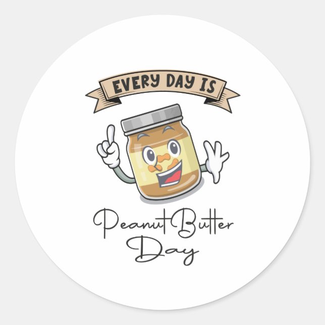 Sticker Rond Every day is peanut butter day (Devant)