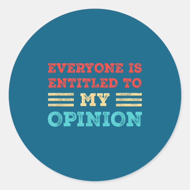 Sticker Rond Everyone Is Entitled To My Onion Funny Sarcastic Q (Devant)