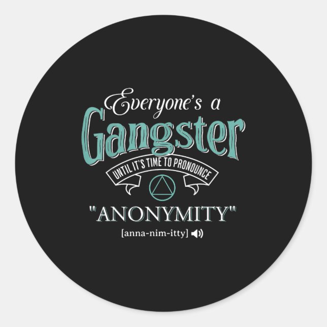 Sticker Rond Everyone's A Gangster Until It's Time To Pronounce (Devant)