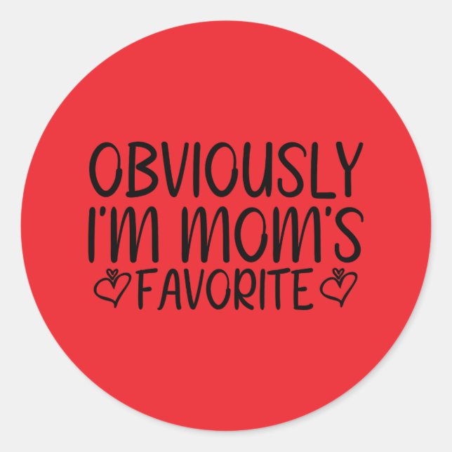 Sticker Rond Évidemment, je suis le préféré de maman (Devant)