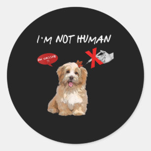 Sticker Rond Ew Vaccine I'm Not Human Funny Shih Tzu Dog Venin