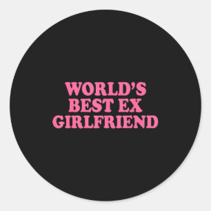 Sticker Rond Ex petite amie du monde drôle ex gf femmes filles