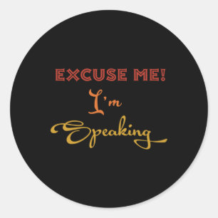 Sticker Rond Excusez-moi I#39 ; m Parlant drôle Kamala Harris J