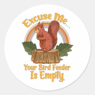Sticker Rond Excusez-moi, votre mangeoire à oiseaux est vide Dr