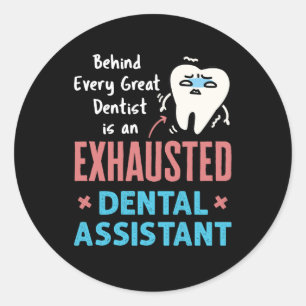 Sticker Rond Exhausted Dental Assistant Drôle Appréciation