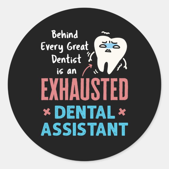 Sticker Rond Exhausted Dental Assistant Drôle Appréciation (Devant)