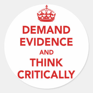 Sticker Rond Exigez les preuves et pensez en critique