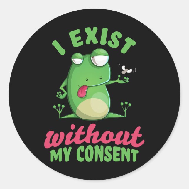 Sticker Rond Existe Sans Mon Consentement Fun Frog Depression M (Devant)