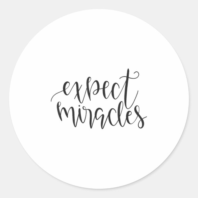 Sticker Rond Expect Miracles Insrational Motivational Quote  (Devant)
