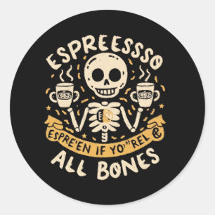 Sticker Rond Exprimez-vous, même si vous n'avez que la peau sur
