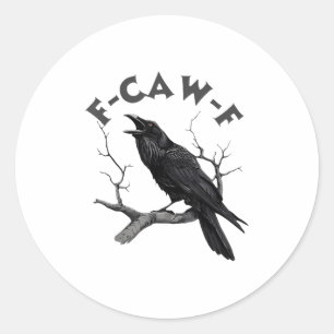 Sticker Rond F-caw-f Black Crow Pun Drôle Bird Cawing Grunge Ha