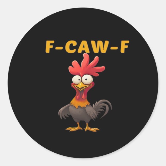 Sticker Rond F-Caw-F-Chicken Essential Classic Aesthetic Unique (Devant)