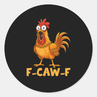 Sticker Rond F-Caw-F Citation de poulet drôle humour Coq Meme A