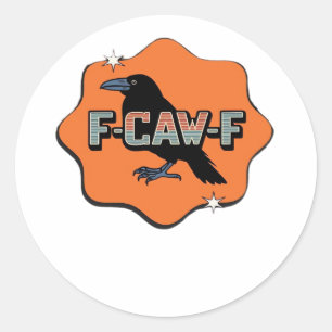 Sticker Rond F-Caw-F Classique Tendance Décontractée