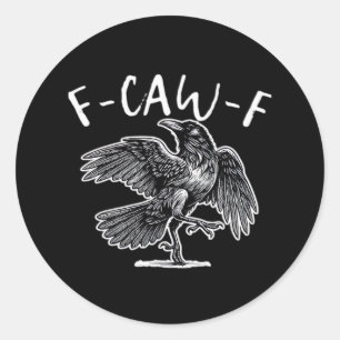 Sticker Rond F-Caw-F Corbeau Humour Gothique Drôle