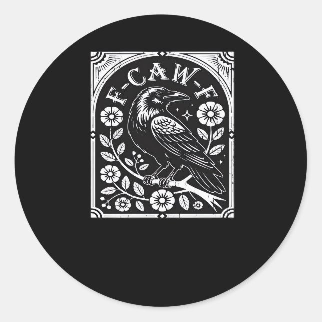 Sticker Rond F-Caw-F Crow Aesthetic Casual (Devant)