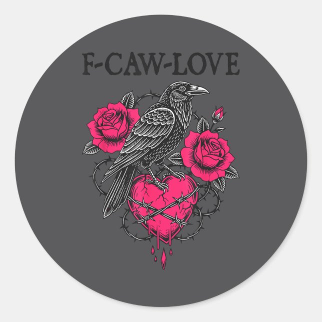 Sticker Rond F Caw F Crow Anti Valentine's Day Dark Gothic Brok (Devant)