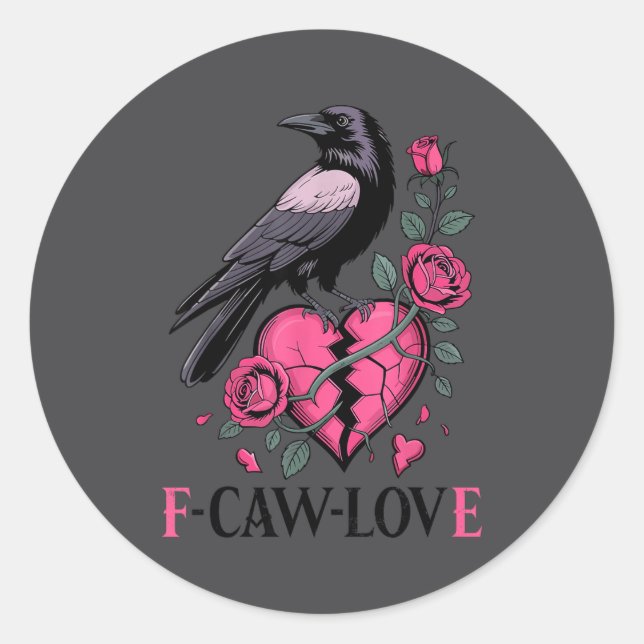 Sticker Rond F Caw F Crow Anti Valentine's Day Dark Gothic Brok (Devant)
