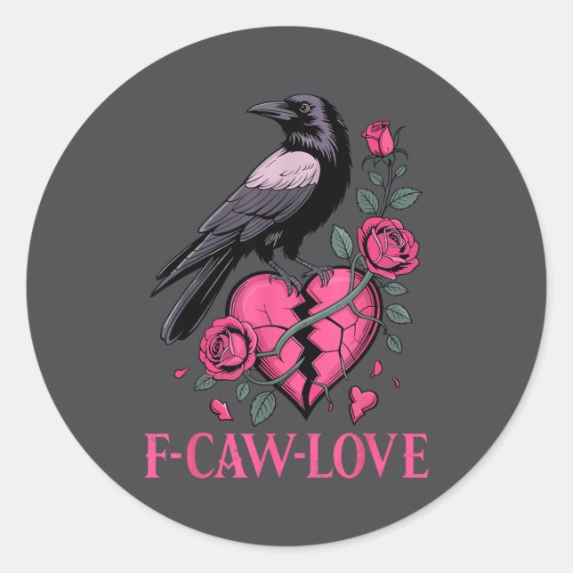 Sticker Rond F Caw F Crow Anti Valentine's Day Dark Gothic Brok (Devant)
