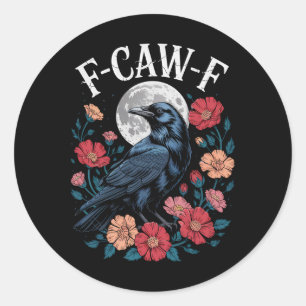 Sticker Rond F-caw-f Crow Chemise Gothique Corbeau Caw Tee For