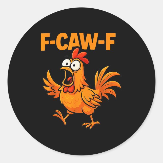 Sticker Rond F-caw-f Crow Funny Fcawf Black Bird Chicken Meme G (Devant)