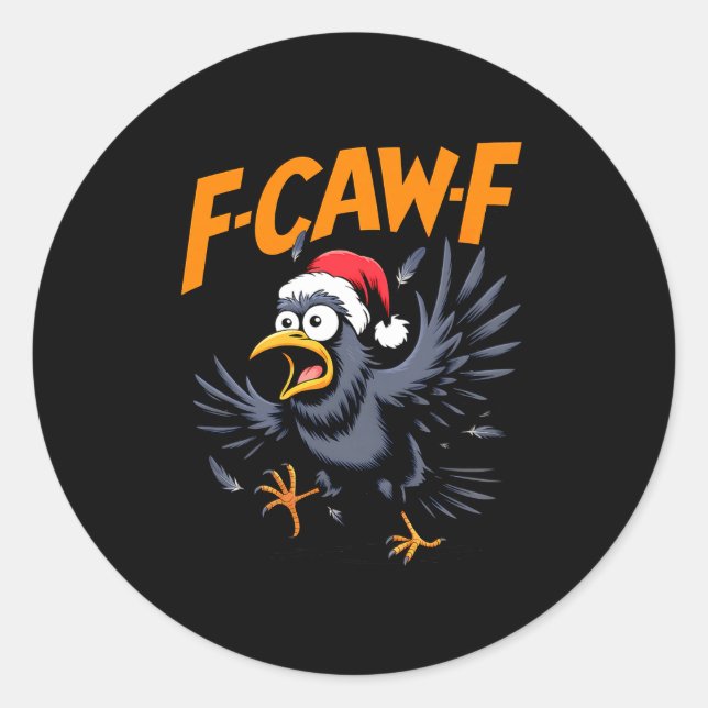 Sticker Rond F-caw-f Crow Quote Meme - Funny Christmas Raven Hu (Devant)