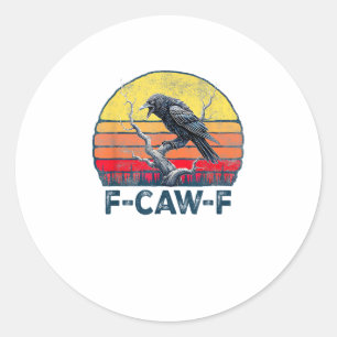 Sticker Rond F-Caw-F Drôle de Corbeau Corbeau Vintage Gothique