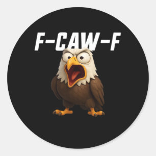 Sticker Rond F-Caw-F Drôle F-Caw-F Accessoire