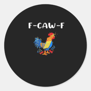 Sticker Rond F-Caw-F Drôle Tendance