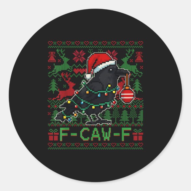 Sticker Rond F-caw-f Funny Black Bird Humor Christmas Ugly Swea (Devant)