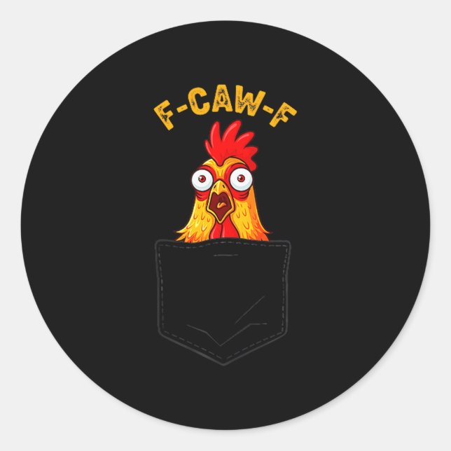 Sticker Rond F-caw-f Funny Chicken Cket Humor Quote Rooster Mem (Devant)