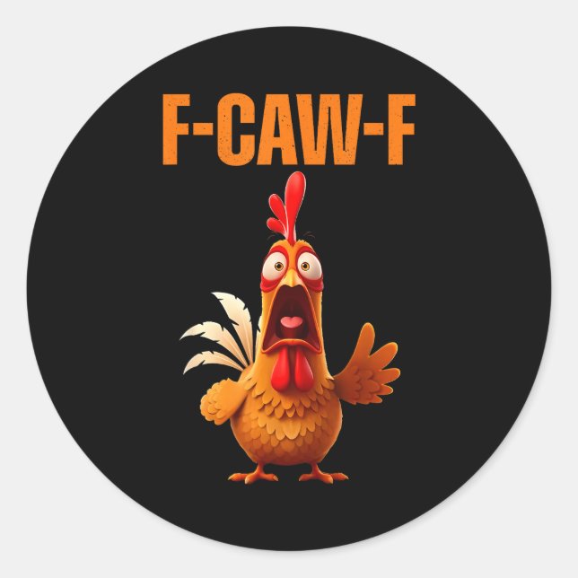 Sticker Rond F-caw-f Funny Chicken Humor Quote Rooster Meme  (Devant)